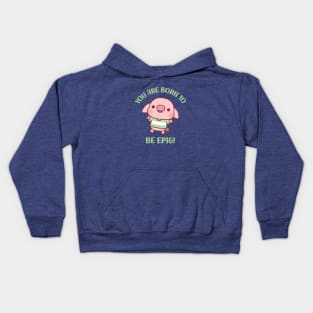 Cute Little Pig Born To Be Epig Motivational Pun Kids Hoodie